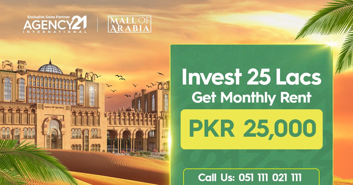 Agency21int's tweet photo. Invest in Mall of Arabia, an architectural masterpiece, redefining the luxury experience in the twin cities.

Invest 25 Lacs now and get a monthly rent of PKR 25,000.
For investment details, call 051 111 021 111
 
#MallofArabia #Salespartner #Agency21 https://t.co/l8dXoHsjUK