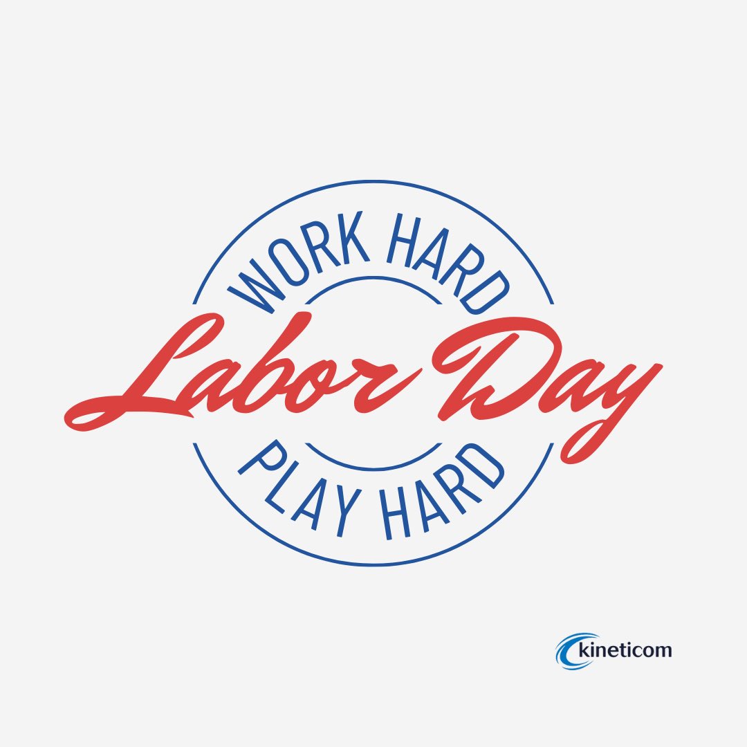 ‘Work Hard, Play Hard’ that’s one of our mottos! Kineticom wishes you a safe and relaxing day off. We appreciate all that our team does, Happy Labor Day!
 #LaborDay #LaborDayWeekend #hiring #job