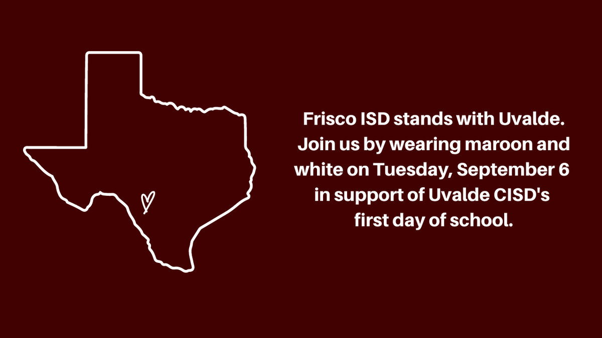 Join us in standing with the Uvalde community as they return to school by wearing maroon and white on September 6. #FISDStandswithUvalde #UvaldeStrong