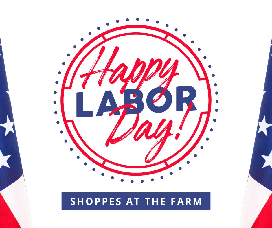 ShoppesatFarm's tweet photo. Happy Labor Day from all of us at Shoppes at the Farm! https://t.co/0SE7WjyVbE
