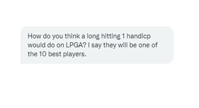 LouStagner's tweet image. I occasionally get DMs like this. 

This player would have zero chance on the LPGA Tour. 

ZERO.