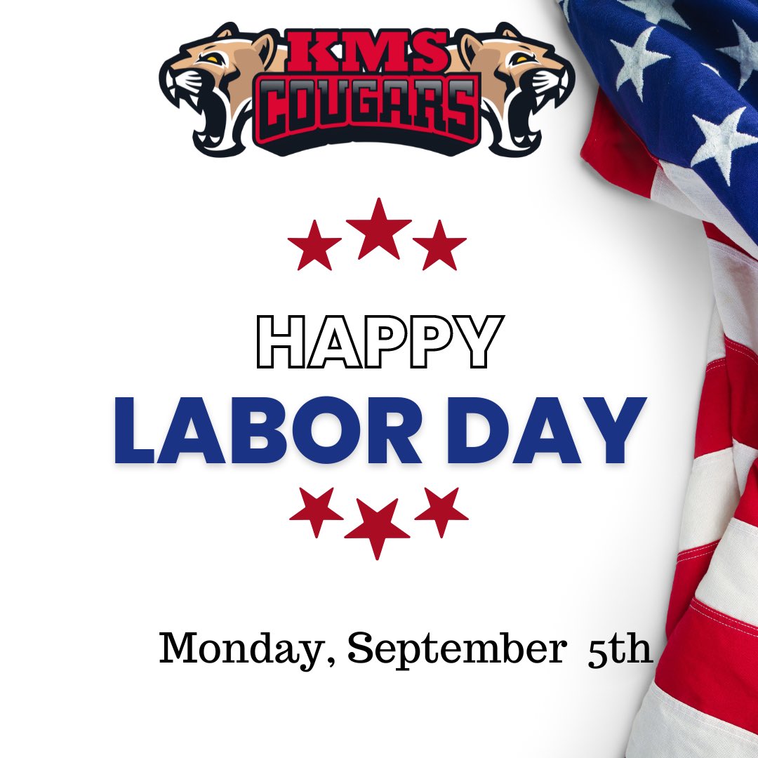 Happy Labor Day! #KMSCougarPride🐾 

“Labor Day is rooted in the late nineteenth century, when labor activists pushed for a federal holiday to recognize the many contributions workers have made to America’s strength, prosperity, and well-being.”