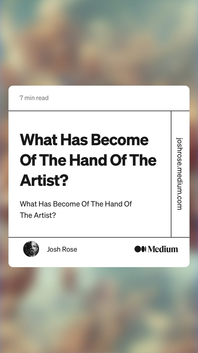 “What Has Become Of The Hand Of The Artist?” by Josh Rose
link.medium.com/nUhncLxV4sb
