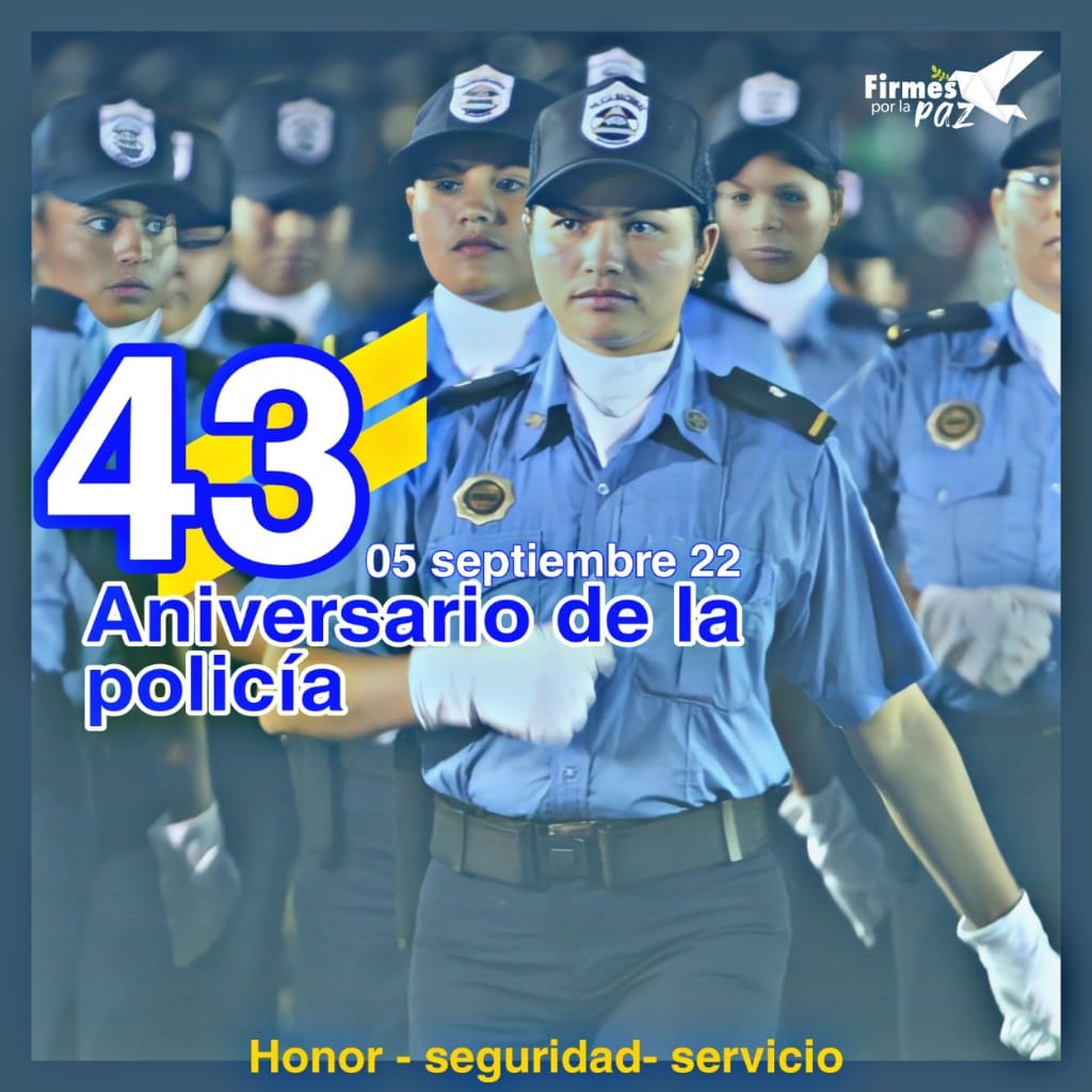 Policía Nacional de Nicaragua cumple 43 años de su Fundación.

Saludamos a los hombres y mujeres Policías 👮‍♀️👮‍♂️ quienes brindan seguridad a las familias Nicaragüenses en todos los momentos y espacios

#Nicaragua #PatriaBenditaYLibre #ManaguaSandinista 

@vppolicial
<a href="/amigosdpolicia/">Amigos de La Policía</a>