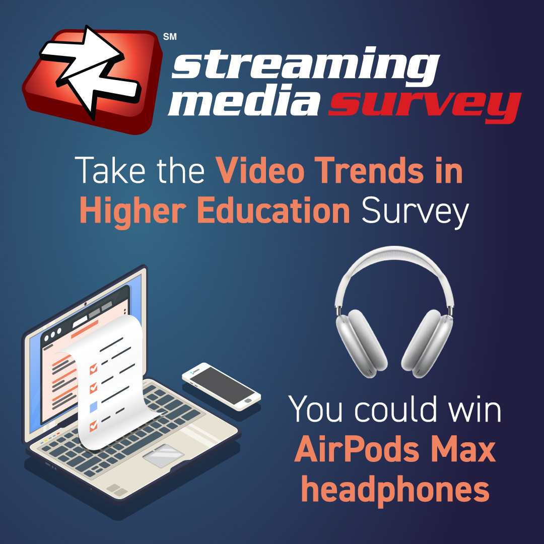 Streaming Media (@streamingmedia) on Twitter photo 2022-09-05 18:01:44 Don't miss out on your chance to WIN AirPods Max Headphones from #StreamingMedia's video trends in higher education survey! Take the survey now! ow.ly/2TOV30sqp34 Don't miss out on your chance to WIN AirPods Max Headphones from #StreamingMedia's video trends in higher education survey! Take the survey now! ow.ly/2TOV30sqp34