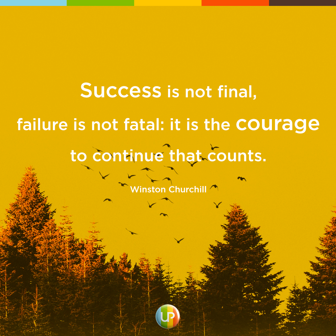 Courage is getting up after a fall or failure. #continuetolive