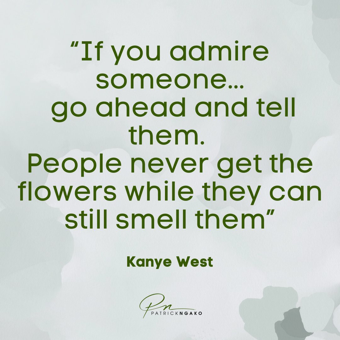 patrickdngako's tweet photo. If you admire someone, you should go ahead and tell them. People never get the flowers while they can still smell them. Kanye West
#kanyewest #flowers #floral #hiphop #smell #goahead #tellpeople https://t.co/f09o2IbOC4