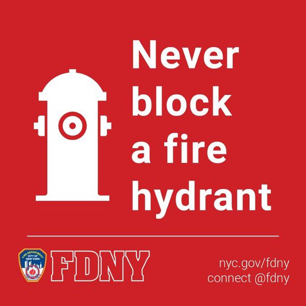 Any delay in fire companies locating hydrants and getting water on a fire will endanger the lives of both firefighters and civilians. Never block a fire hydrant. See more #FDNYSmart tips at fdnysmart.org
