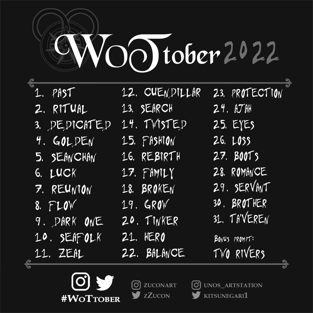 WoTtober's tweet photo. Dear #twitteroftime and #TheWheelofTime fans!

#WoTtober is fast approaching!

Choose your medium, prepare your tools and get ready. Here is the prompt list for 2022!

Alt text for images in the thread.
1/13 https://t.co/w2XymBu224