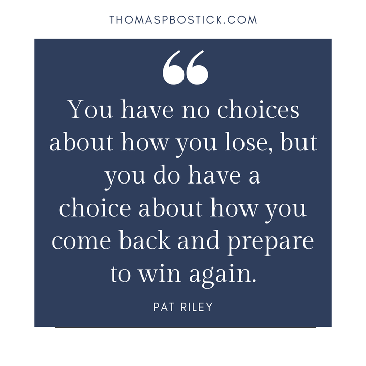 bostickglobal's tweet photo. "You have no choice about how you lose, but you do have a choice about how you come back and prepare to win again." #patriley 
#winningafterlosing 

#Monday #MondayMotivation #leadership #leaders https://t.co/1iCkDN46mo