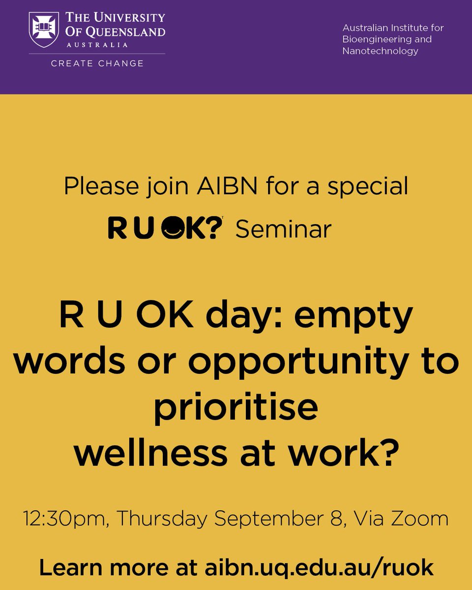 Australian Institute for Bioengineering and Nanotechnology is hosting a special seminar for R U OK? Day on September 8. 

The seminar is open to all UQ students and staff. 

Learn more aibn.uq.edu.au/ruok