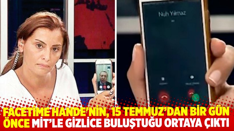 Facetime Hande, 15 Temmuz’dan bir gün önce MİT’le gizlice buluşmuş. CNN Türk’ün Ankara Temsilcisi Hande Fırat’ın, Erdoğan’nın halkı sokaklara çağırdığı görüşmeyi, MİT’çi Nuh Yılmaz’la önceden ayarladığını gazeteci Cevheri Güven ortaya çıkardı.