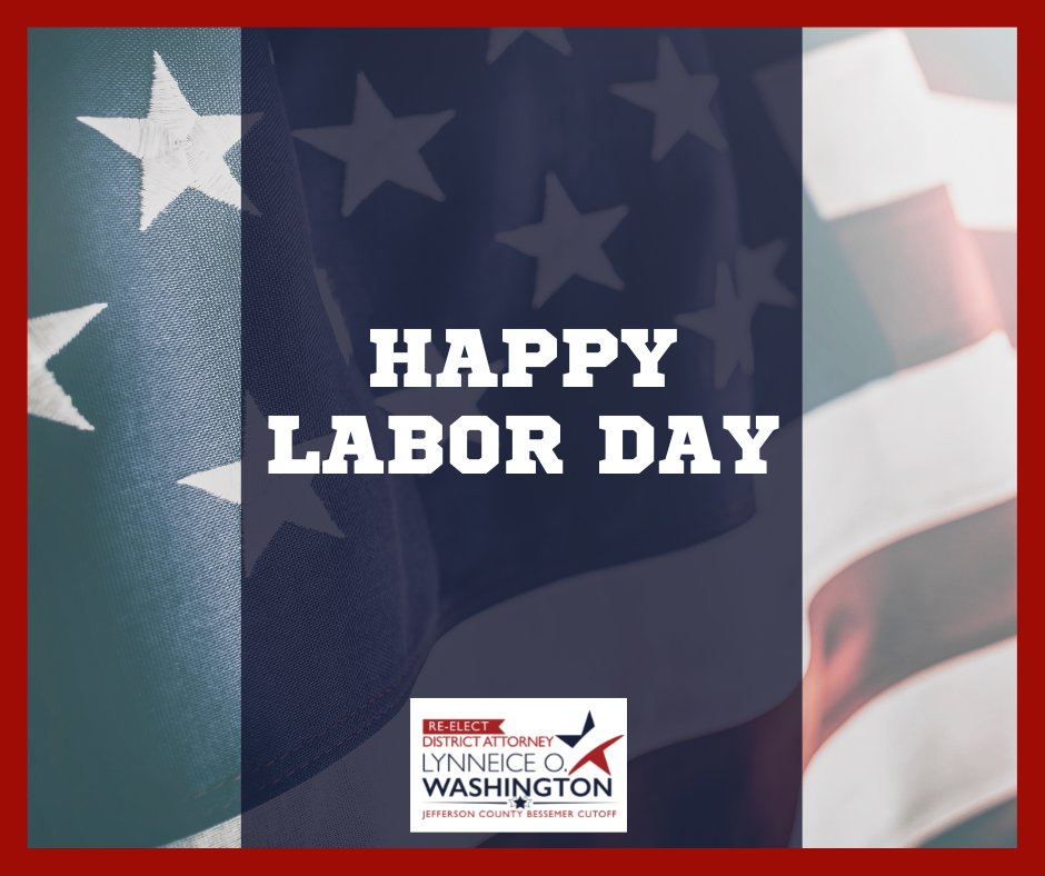 jeffcobessda's tweet photo. DA Washington wants to wish you all a Happy and Safe Labor Day! 
#KnowTheLaw #DistrictAttorney #DA #JeffersonCounty #VoteDAWashington #BessemerDivision #BessemerCutoff #SharethisPost #Share https://t.co/Q2nMNqHgG0