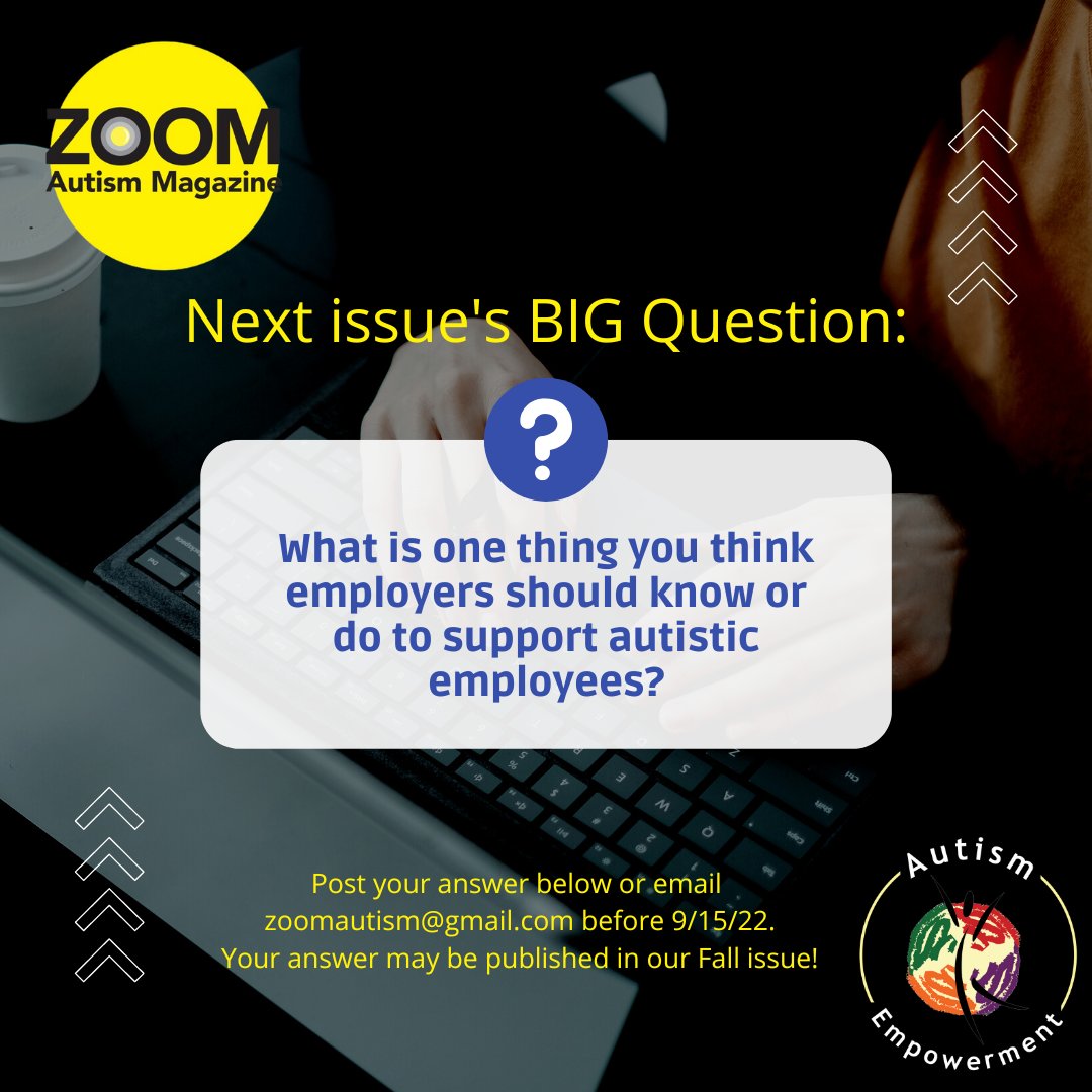 ZOOMAutism's tweet photo. #AskingAutistics: What is one thing you think employers should know or do to support autistic employees? 

#ActuallyAutistic #ZoomAutism #AutismEmpowerment #ZoomAutism #NDEAM https://t.co/xC9Ly9oUGX