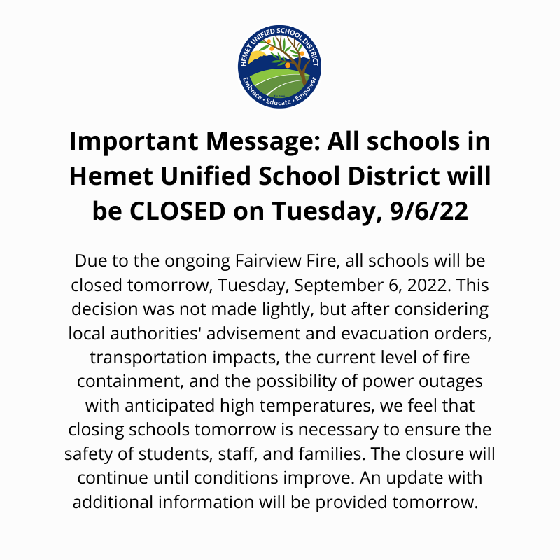 Due to the ongoing Fairview Fire, all schools will be closed tomorrow, Tuesday, September 6, 2022.