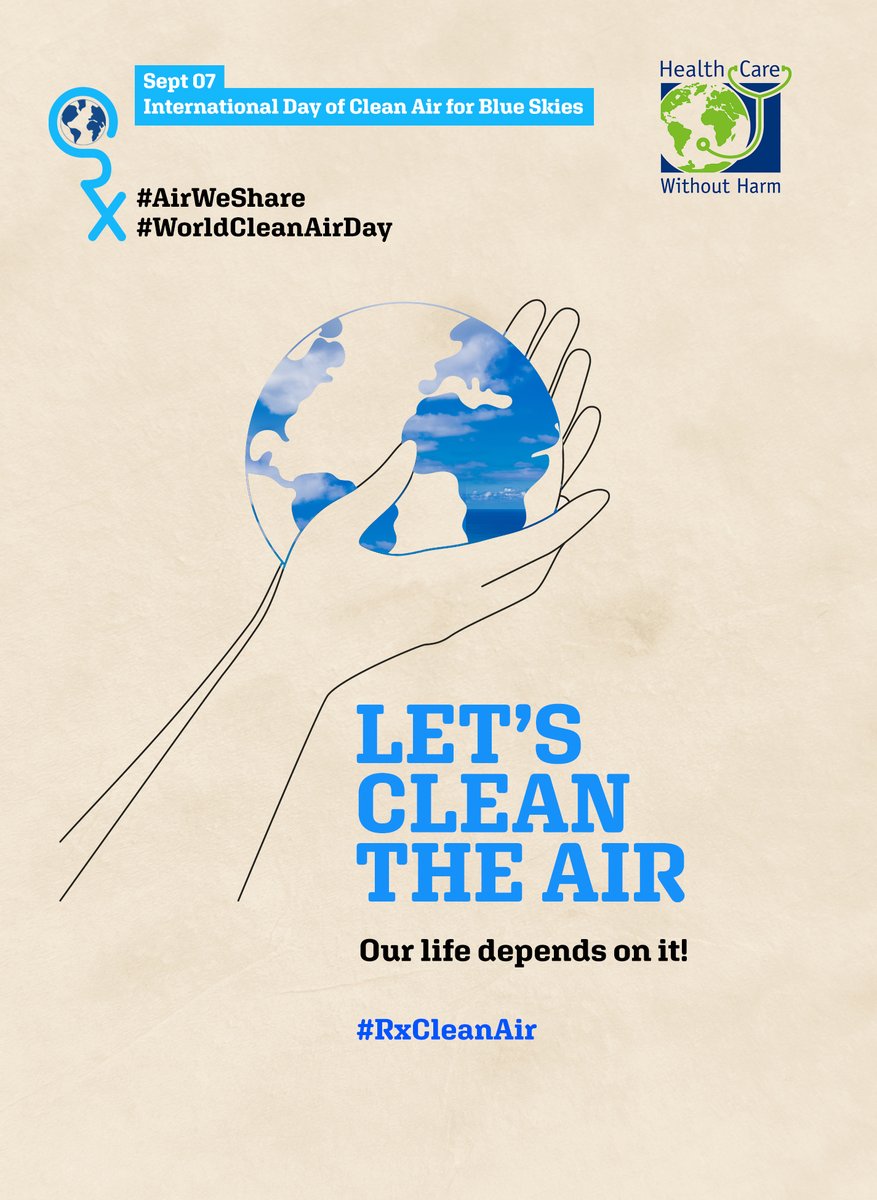 ➡ Tomorrow (Sept 7) is the International Day of Clean Air for Blue Skies. Join us in calling for #HealthyAirNow to save lives! 🍃
#RxCleanAir #AirWeShare  #HCWH