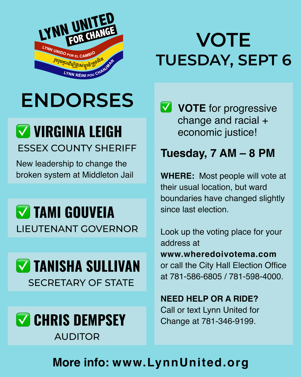 Vote TODAY, 7 am - 8 pm. Lynn United for Change endorses leaders who will actively push for progressive change:
✅ Virginia Leigh → Essex County Sheriff
✅ Tami Gouveia → Lt Governor
✅ Tanisha Sullivan → Secretary of State @Tanisha4MA 
✅ Chris Dempsey → Auditor
#mapoli