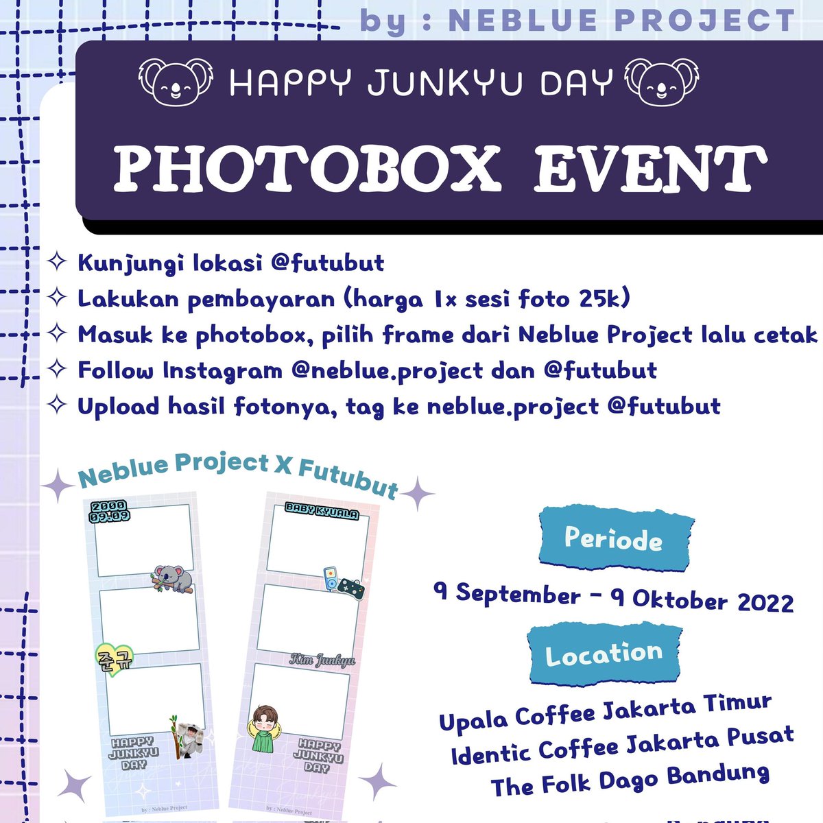 neblue_project's tweet photo. ⭐ HAPPY JUNKYU DAY ⭐
NEBLUE.PROJECT X FUTUBUT

Celebration of JUNKYU's birthday. Let's make a happy memory with the birthday boy.

9 September - 9 Oktober 2022
Location check on pict!

Let's celebrate with us!

#JUNKYU #TREASURE #준규 #KimJunkyu https://t.co/dqPL1totpj