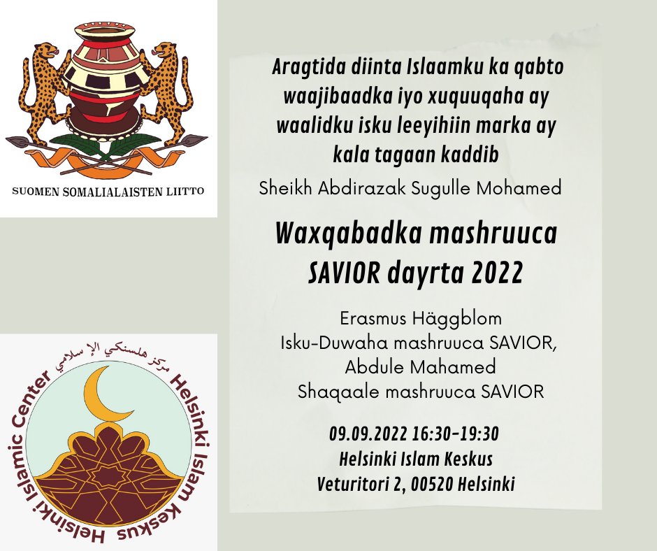 Tervetuloa SAVIOR-hankkeen esittelytilaisuuteen 9.9.2022 Helsinki Islam Keskuksessa klo 16:30-19:30! Tilaisuudeessa pidetään myös Sheikh Abdirazak Sugulle Mohamedin seminaari. Sheikh Sugulle puhuu vanhempien velvollisuuksista ja oikeuksista eron jälkeen Islam-uskon näkökulmasta.