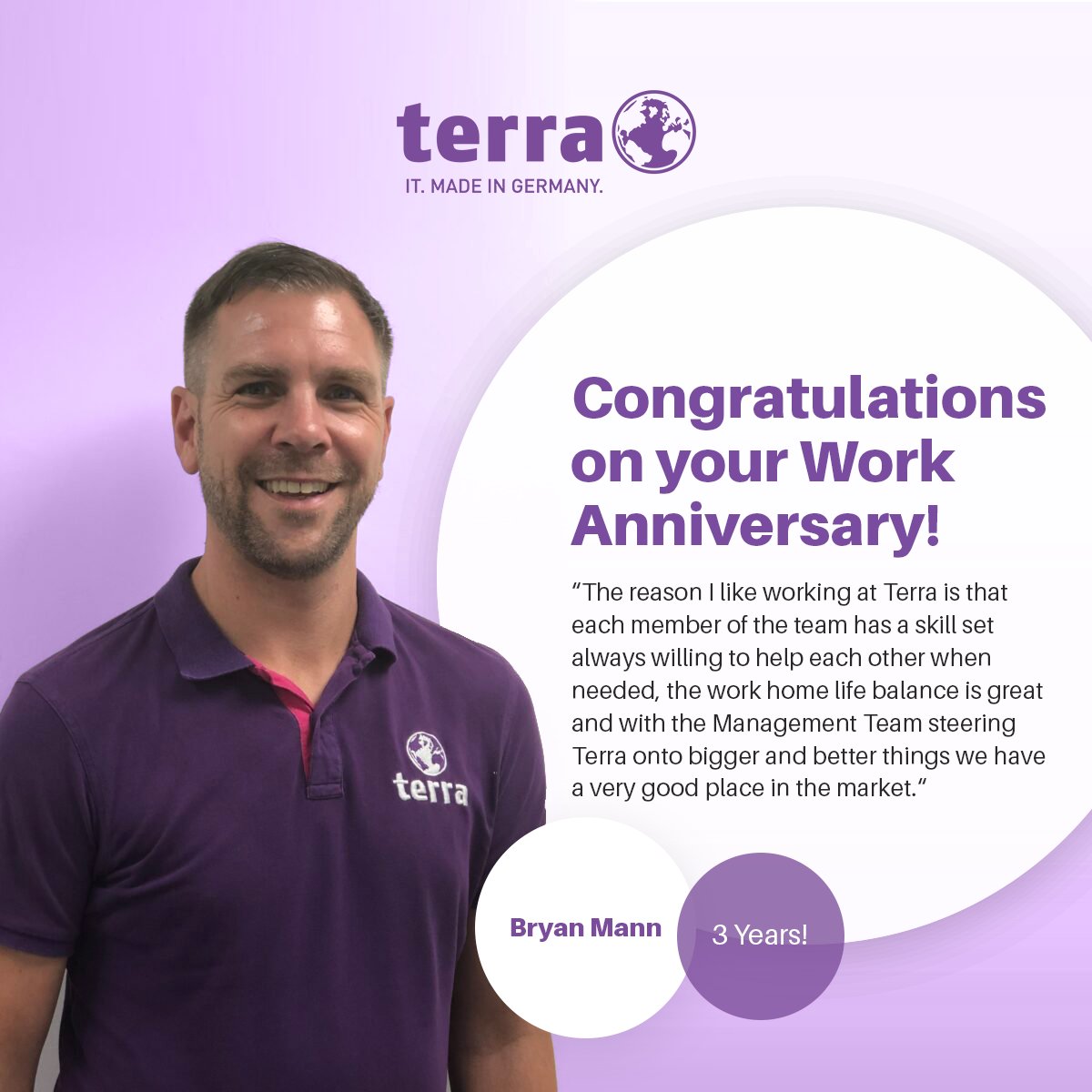 Congratulations to Bryan Mann on his 3 year work anniversary with Terra Computer UK. Bryan is a vital member of the team and highly valued by all at Team TERRA. Congratulations Bryan! #TeamTERRA #IuseTERRA