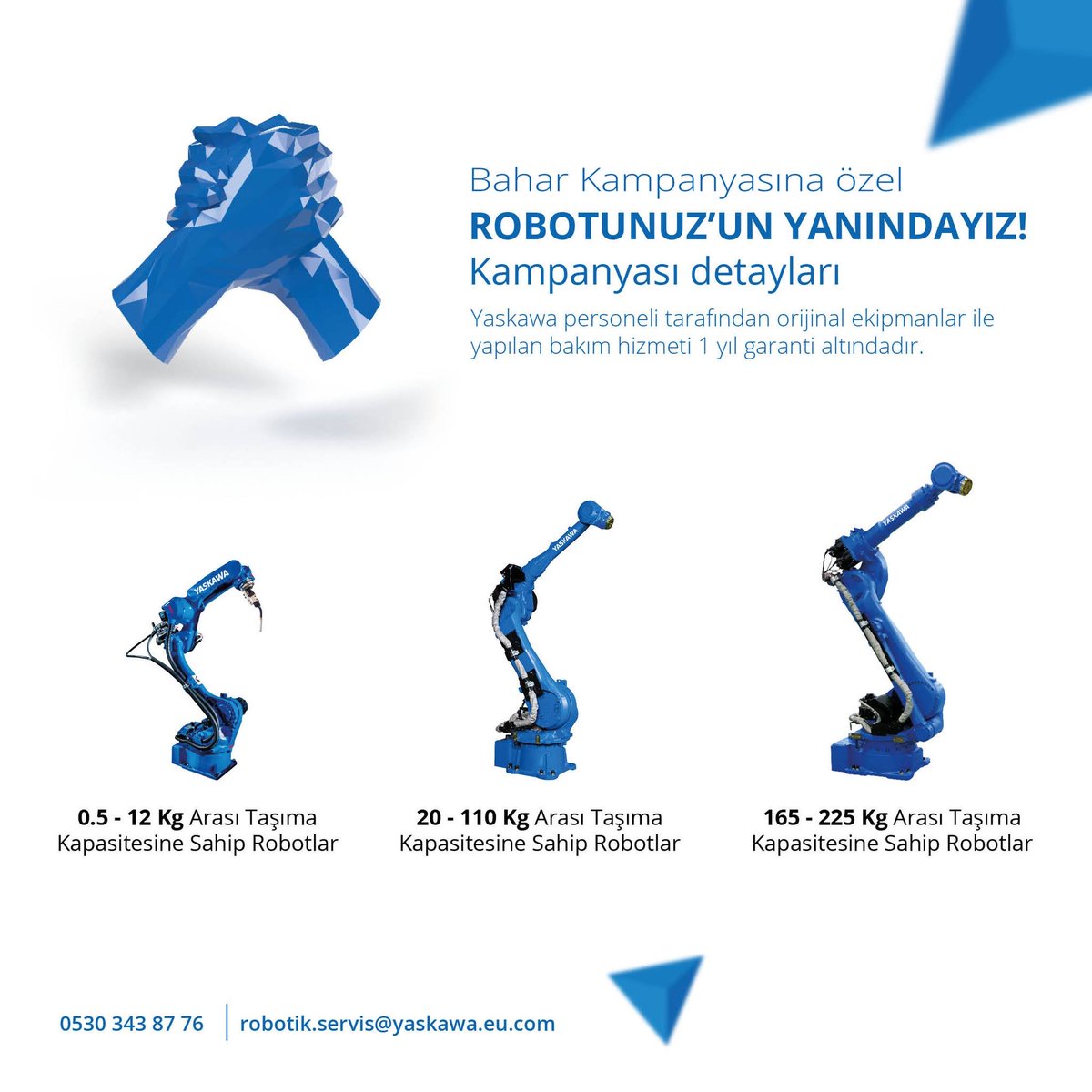 YaskawaTurkey's tweet image. Bahar kampanyasına özel robot bakım fırsatlarını kaçırmayın!

✉️ robotik.servis@yaskawa.eu
📞 0530 343 87 76

#yaskawa #yaskawaturkey #robot #motoman #robotbakım #endüstriyelrobot #industrialrobots