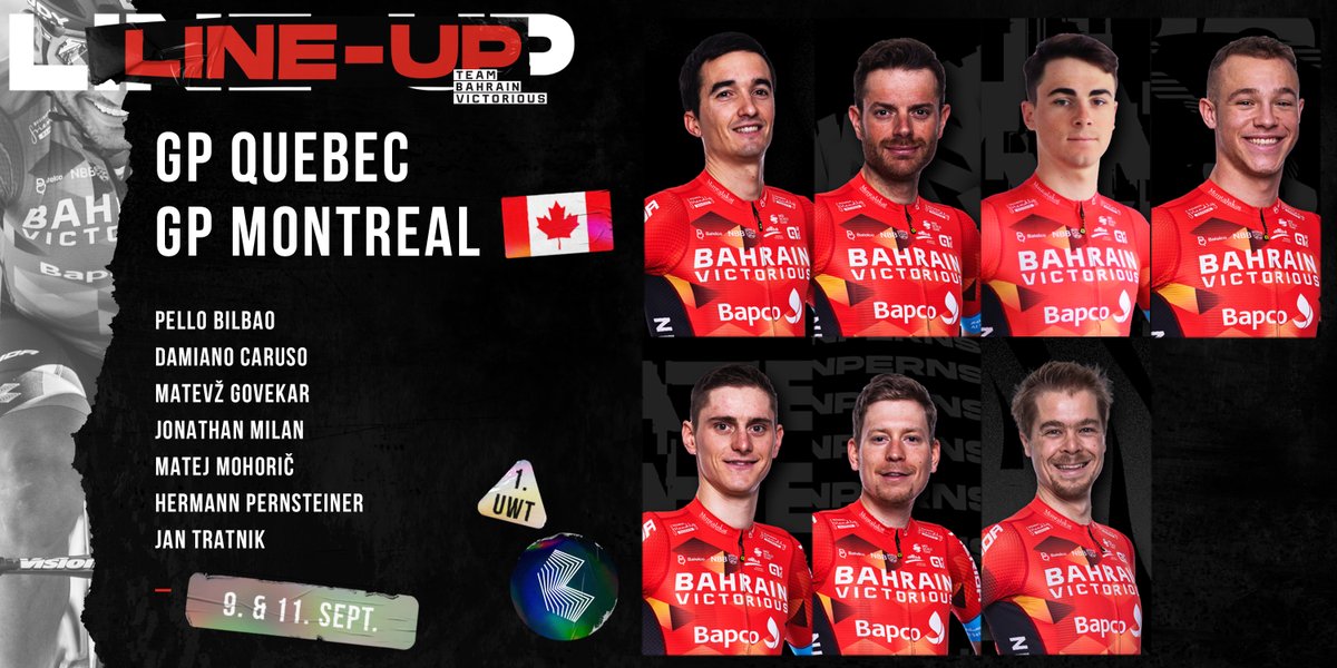 BHRVictorious's tweet photo. Meet our team for the Grands Prix Cyclistes de Québec and Montréal @GPCQM
🇪🇸 @PelloBilbao1990
🇮🇹 @CarusoDamiano
🇸🇮 @MatevzGovekar
🇮🇹 @MilanJonathan_
🇸🇮 @matmohoric
🇦🇹 Hermann #Pernsteiner
🇸🇮 @JTratnik
#RideAsOne #GPCQM
🔗 https://t.co/WsxmMrwa3M https://t.co/behobqArMM