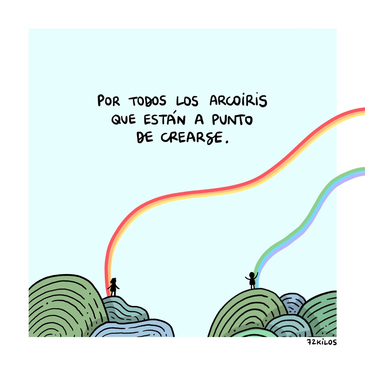 Por todos los arcoiris.