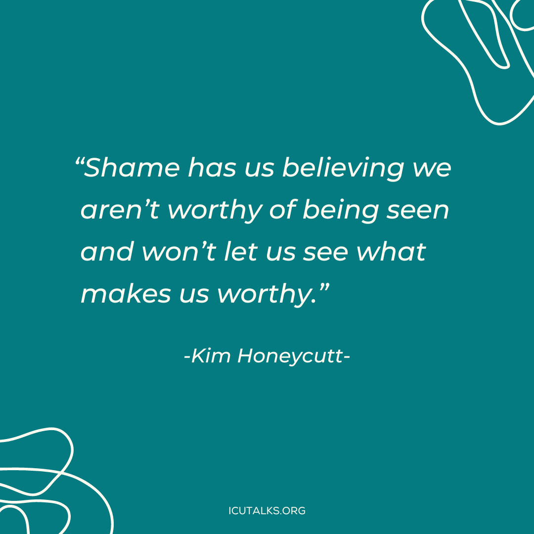 icuTalks's tweet photo. A powerful quote from Kim Honeycutt from a past icuTalk event. To hear all of Kim's message, go to our YT channel. Link in bio.

#mentalhealth #mentalhealthmatters #icutalks #shame #worthy #selfworth https://t.co/rTBzacWKhv