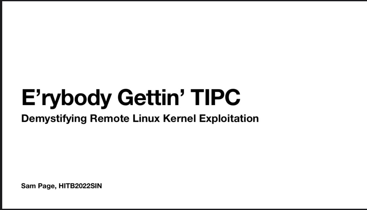 slides for my talk "E’rybody Gettin’ TIPC: Demystifying Remote Linux Kernel Exploitation" are up here: 

conference.hitb.org/hitbsecconf202…