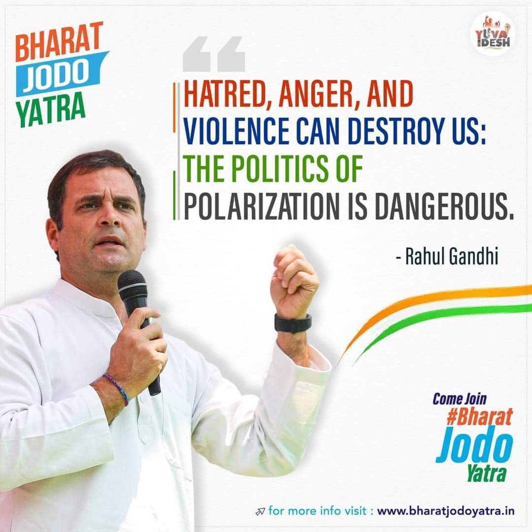 Hatred, Anger, and Violence can destroy us: the Politics of polarization is dangerous. #BharatJodoYatra