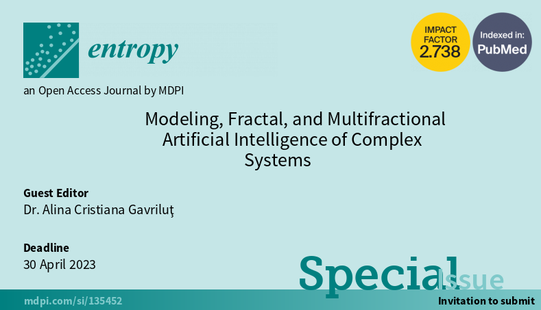 Entropy_MDPI's tweet photo. New #SpecialIssue "Modeling, Fractal, and Multifractional Artificial Intelligence of Complex Systems", edited by Dr. Alina Cristiana Gavriluţ, is open for submission!
https://t.co/4jYYneyOrN
#fractal
#multifractal
#scalerelativity
#entropy https://t.co/e6MCUWQDS6