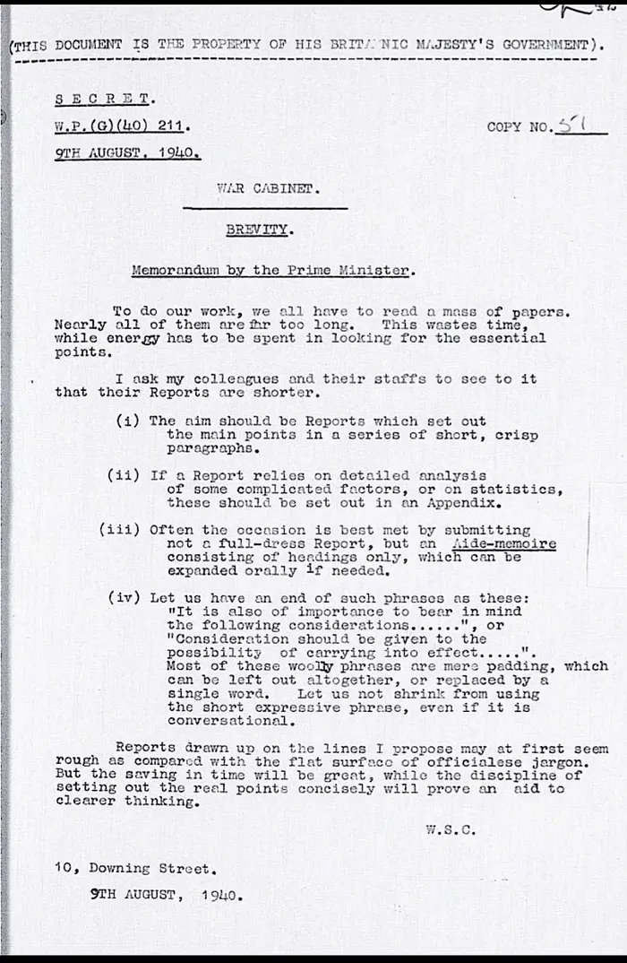 dickiebush's tweet photo. On August 9th, 1940, Winston Churchill penned a memo to his staff. 

The title?

Brevity.

"To do our work, we all have to read a mass of papers. Nearly all of them are far too long. This wastes time while energy is spent looking for the essential parts."

Lots of gems here: https://t.co/WpVStTx6MP