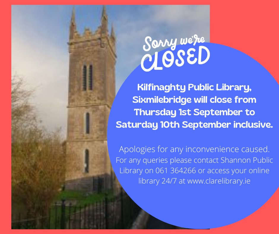 clarelibrary's tweet image. Kilfinaghty Public Library, Sixmilebridge will close from Thursday 1st September to Saturday 10th  September inclusive. Apologies for any inconvenience caused.

For any queries please contact Shannon Public Library on 061 364266 
#SixmilebridgeLibrary #ShannonLibrary