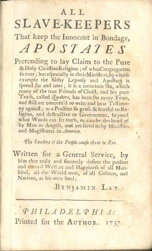 #AVCcalendar In the American Weekly Mercury for this week in 1738, Benjamin Lay advertised his book 'All Slavekeepers Who Hold The Innocent In Bondage, Apostates,' a rambling abolitionist polemic by the vegetarian Quaker. Franklin left his name off the title page.