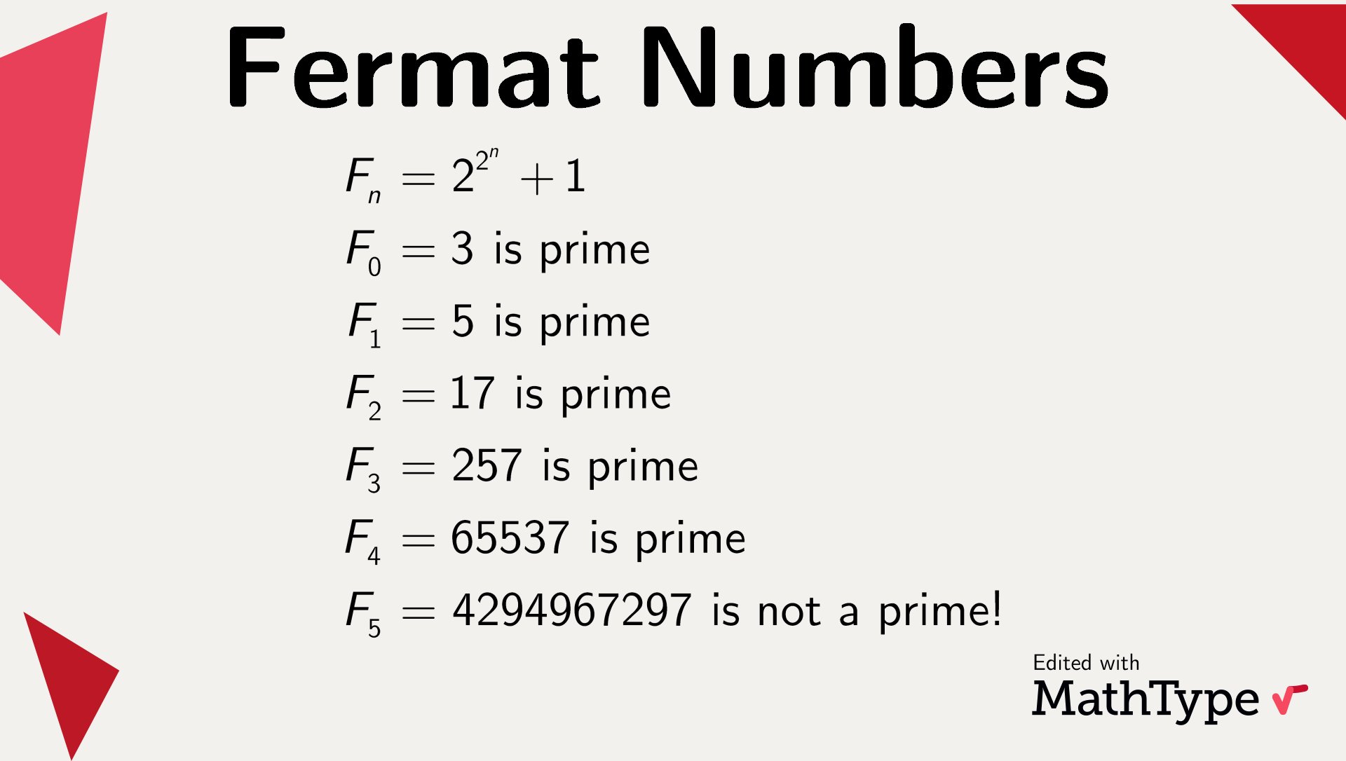 MathType on X: "Fermat's numbers grow so fast they get monumental early on.  Fermat himself saw the first 4 and believed that all of them were prime.  Euler proved him wrong by