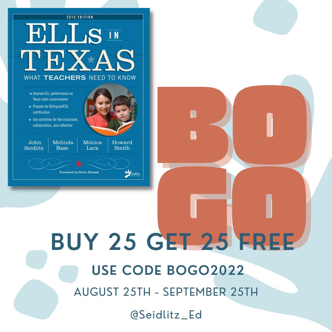Seidlitz_Ed's tweet photo. Our #backtoschool #bookgiveaway starts today! Use the code BOGO2022 at checkout, & for every 25 copies purchased of ELLS IN TEXAS: WHAT TEACHERS NEED TO KNOW, you'll get 25 FREE! #ELs #TexasTs https://t.co/jJcnu39fgT https://t.co/HNdTYyg2xm
