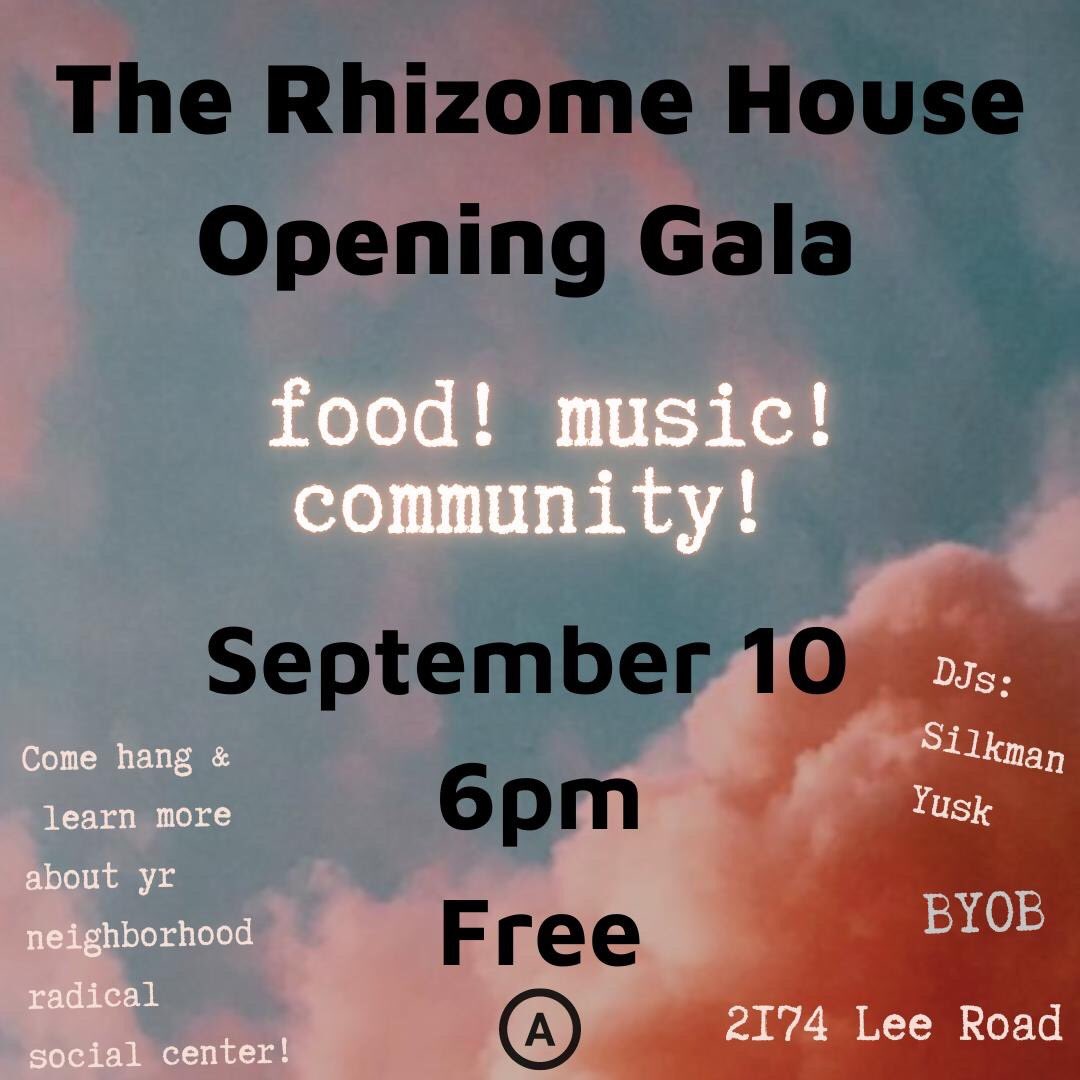 TheRhizomeHouse's tweet photo. The Rhizome House Opening Gala is finally here!!!! We are a radical social center in Cleveland Heights, OH on Erie &amp; Mississauga land, formed by a collective of anarchists who believe in the possibility of creating better worlds in the shell of the old. https://t.co/F51l786KDJ
