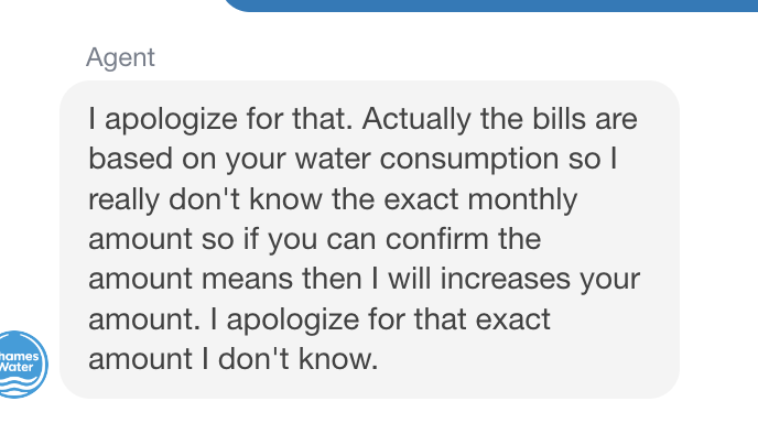 Anthony_Noun's tweet photo. @thameswater your customer service is a total 💦
You sent me a bill advising me to increase my payment plan &amp; to 📞 you

Currently asking on your chat what amount I should increase my payment plan to based on water consumption &amp; I get this ⬇️⬇️⬇️ 🤣

What a shower... https://t.co/3yFbdhClWE