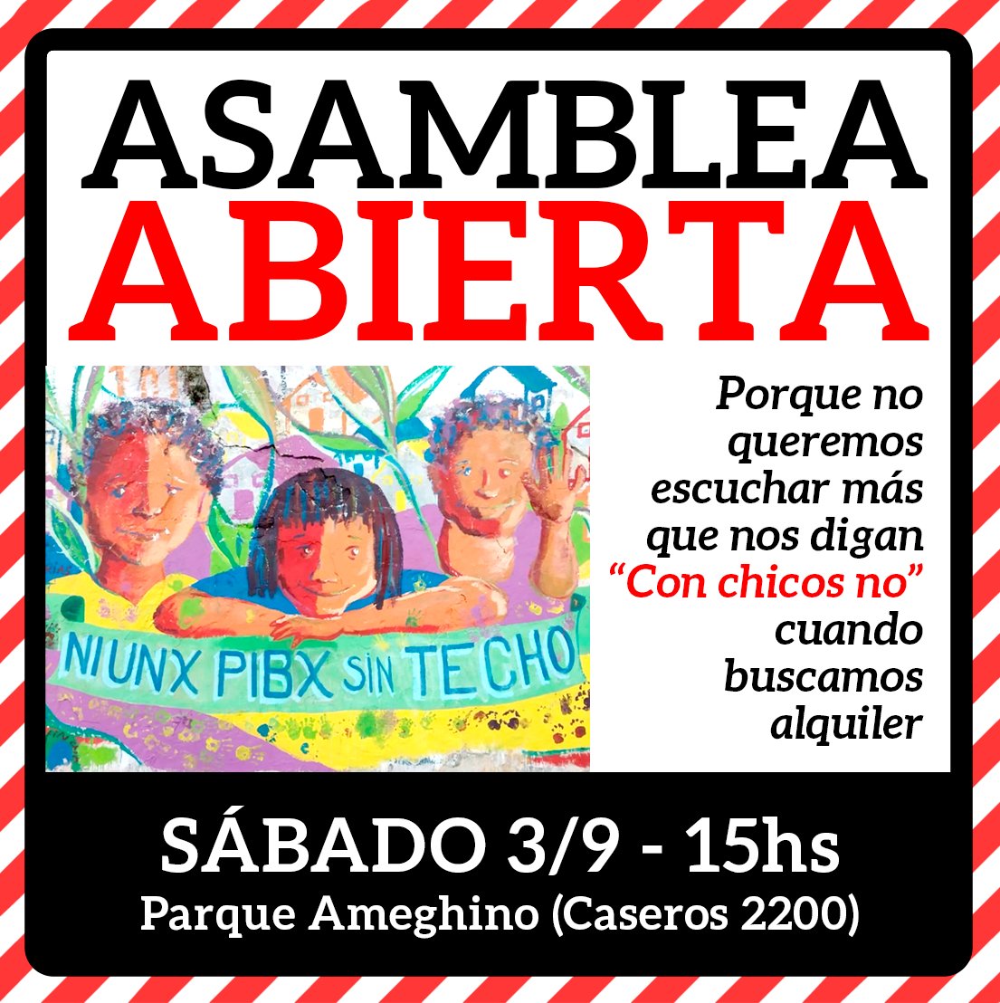 consejeriasdev1's tweet photo. Arranca la Campaña #NiUnxPibxSinTecho ! Porque no queremos escuchar más "Con chicos no" al buscar un alquiler.

Lxs esperamos el Sábado 3/9 a las 15hs en el Parque Ameghino (Av. Caseros 2200)

Leer el doc completo --> https://t.co/UciNqBlNOe

#NiñecesDignas #CasasParaQuien https://t.co/2Rn03Qeb37