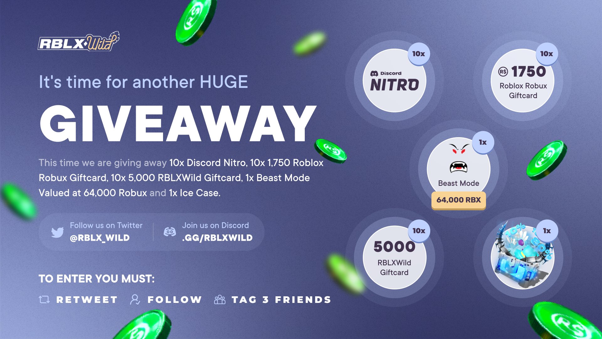 RBLXWild on X: Its time for another huge Giveaway💰 1⃣To enter 2⃣Retweet  3⃣Follow 4⃣Tag 3 Friends 🥇10x 5000 RBLXWild Giftcards 🥈10X 1700 Roblox  Robux Giftcard 🥉 10x Discord Nitro There will be