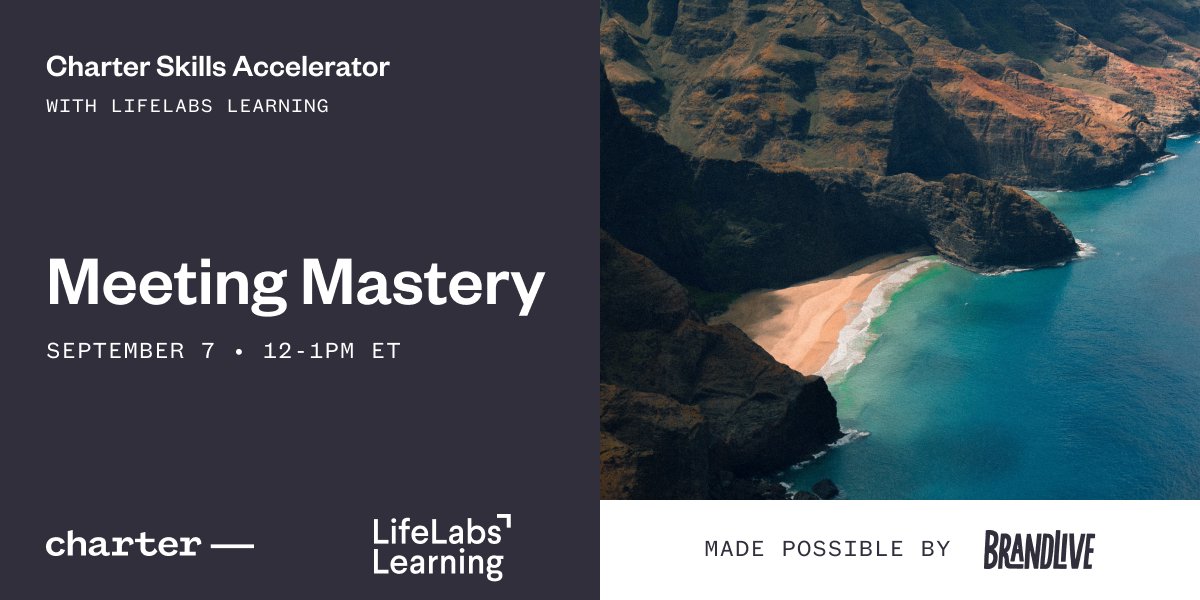 We’re thrilled to announce our second workshop in the Charter Skills Accelerator series, in collaboration with @brandlive_inc and <a href="/LifeLabsLearn/">LifeLabs Learning</a>! Our next workshop – Meetings Mastery – is September 7 12-1pm ET. 

Register here: charter.brandlive.com/Charter-Skills…