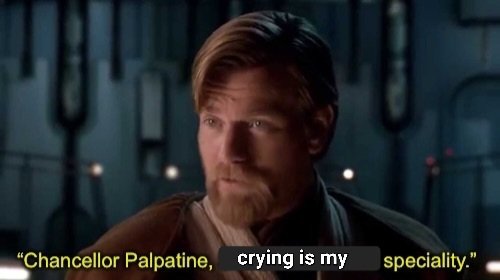 Star Wars Reaction Pics (@swreactpics) on Twitter photo Submission by <a href="/BanthaFodder7/">Bantha Fodder</a>
Obi-wan Kenobi - "Chancellor Palpatine, crying is my specialty" Submission by <a href="/BanthaFodder7/">Bantha Fodder</a>
Obi-wan Kenobi - "Chancellor Palpatine, crying is my specialty"