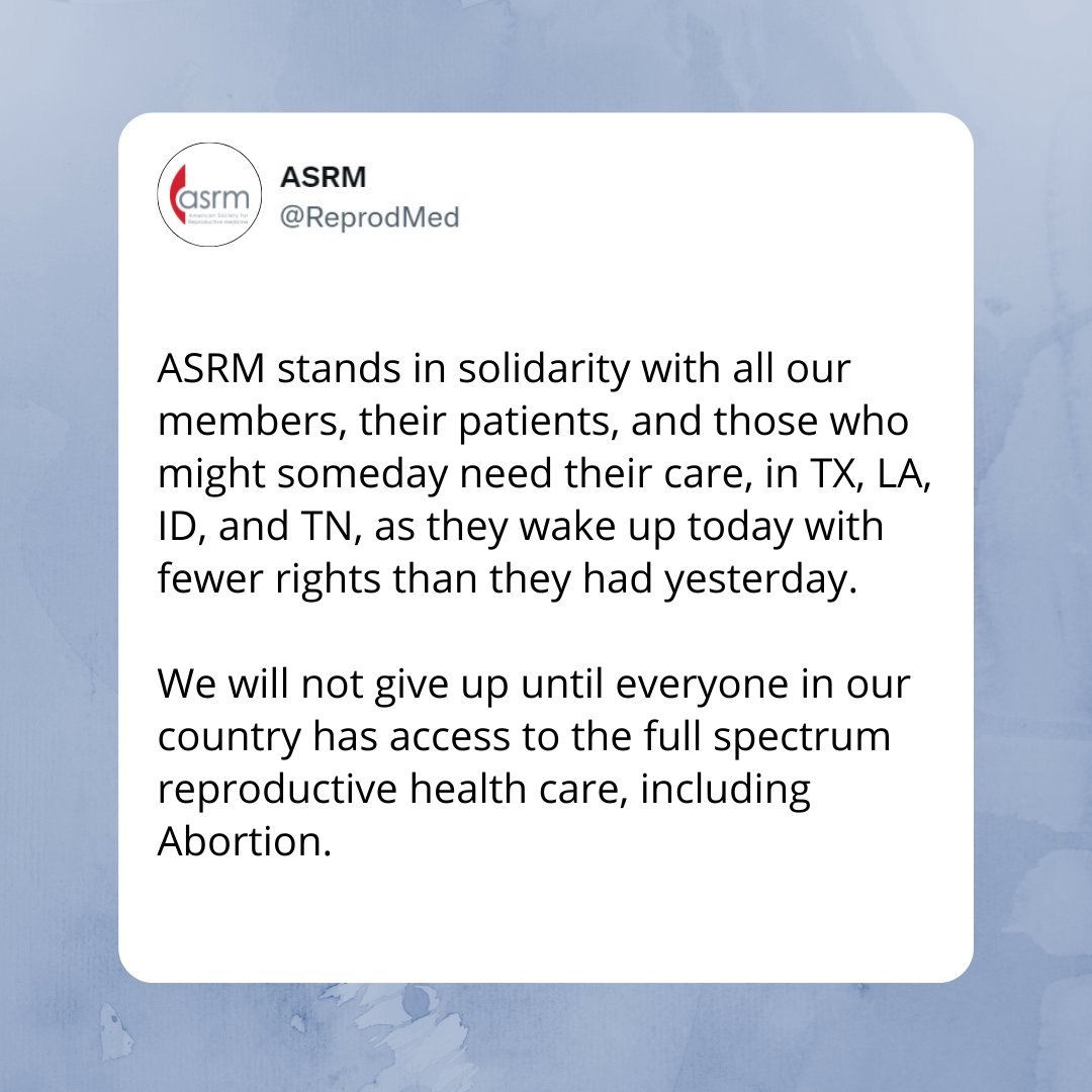 ASRM_org's tweet photo. The #triggerlaws that went into effect today in TX, LA, ID, and TN are horrendous and rob the people in those states of access to reproductive care that they need. ASRM stands in solidarity with all of our members and their patients in those states. The fight continues. https://t.co/8xgjQrBMJi