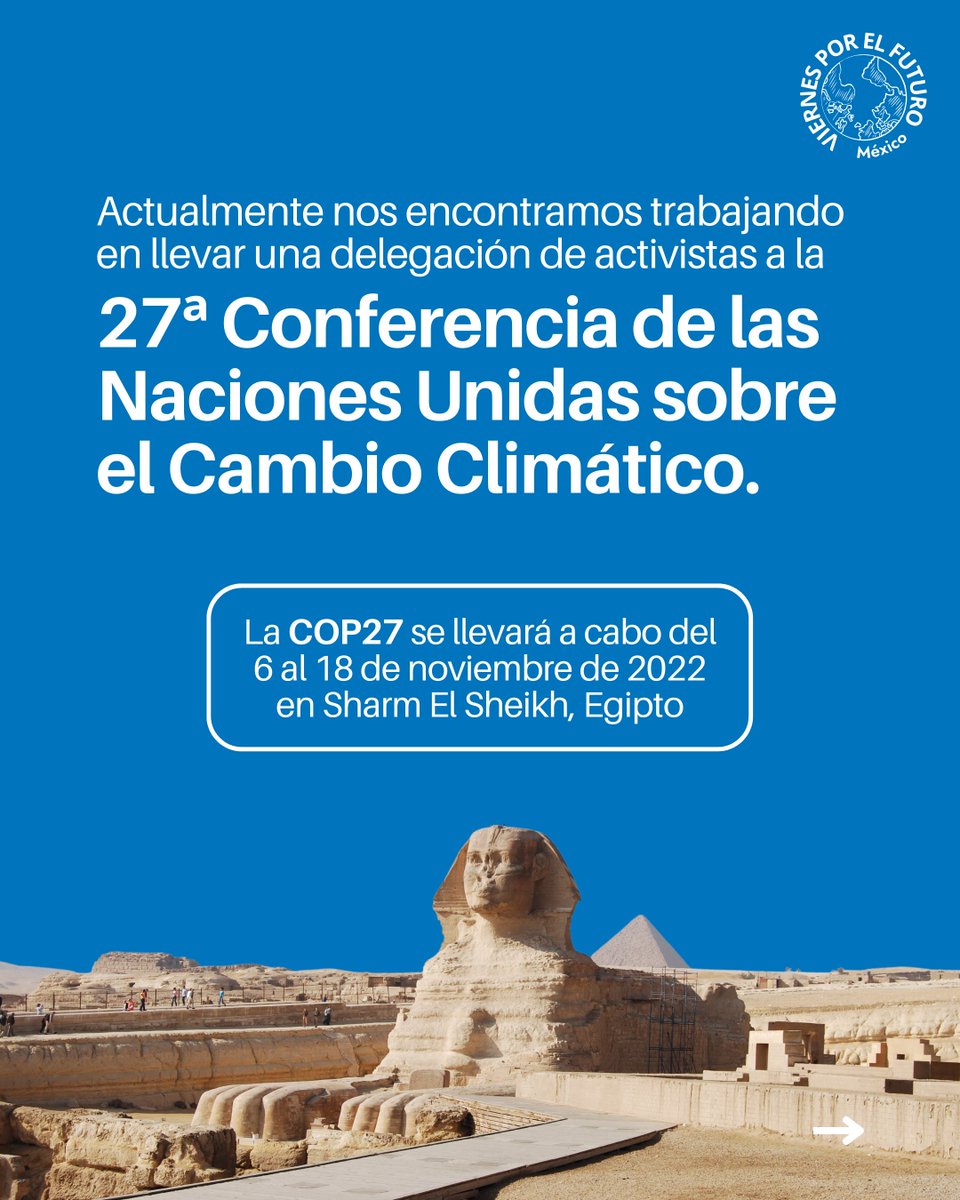 fffmex's tweet photo. Actualmente nos encontramos trabajando en llevar una delegación de activistas a la COP27, a realizarse en Sharm el-Sheikh, Egipto en noviembre de 2022. https://t.co/XA3V3mA6fI