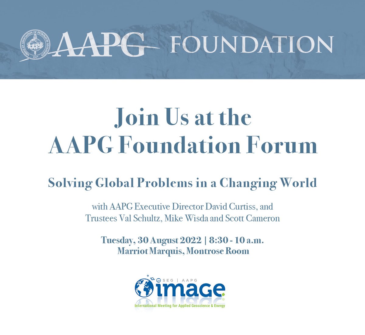 AAPG Foundation (@aapgfdn) on Twitter photo Learn about the AAPG Foundation's activities, financial status and programs as well as discussions about new strategies and ideas to emphasize the Foundation's focus on the fundamentals.
Don’t miss the AAPG Foundation Forum.
RSVP to Diane Keim at DKeim@aapg.org. Learn about the AAPG Foundation's activities, financial status and programs as well as discussions about new strategies and ideas to emphasize the Foundation's focus on the fundamentals.
Don’t miss the AAPG Foundation Forum.
RSVP to Diane Keim at DKeim@aapg.org.