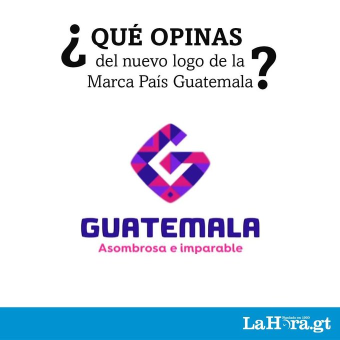 Nueva Marca País Guatemala genera reacciones en redes sociales - La Hora