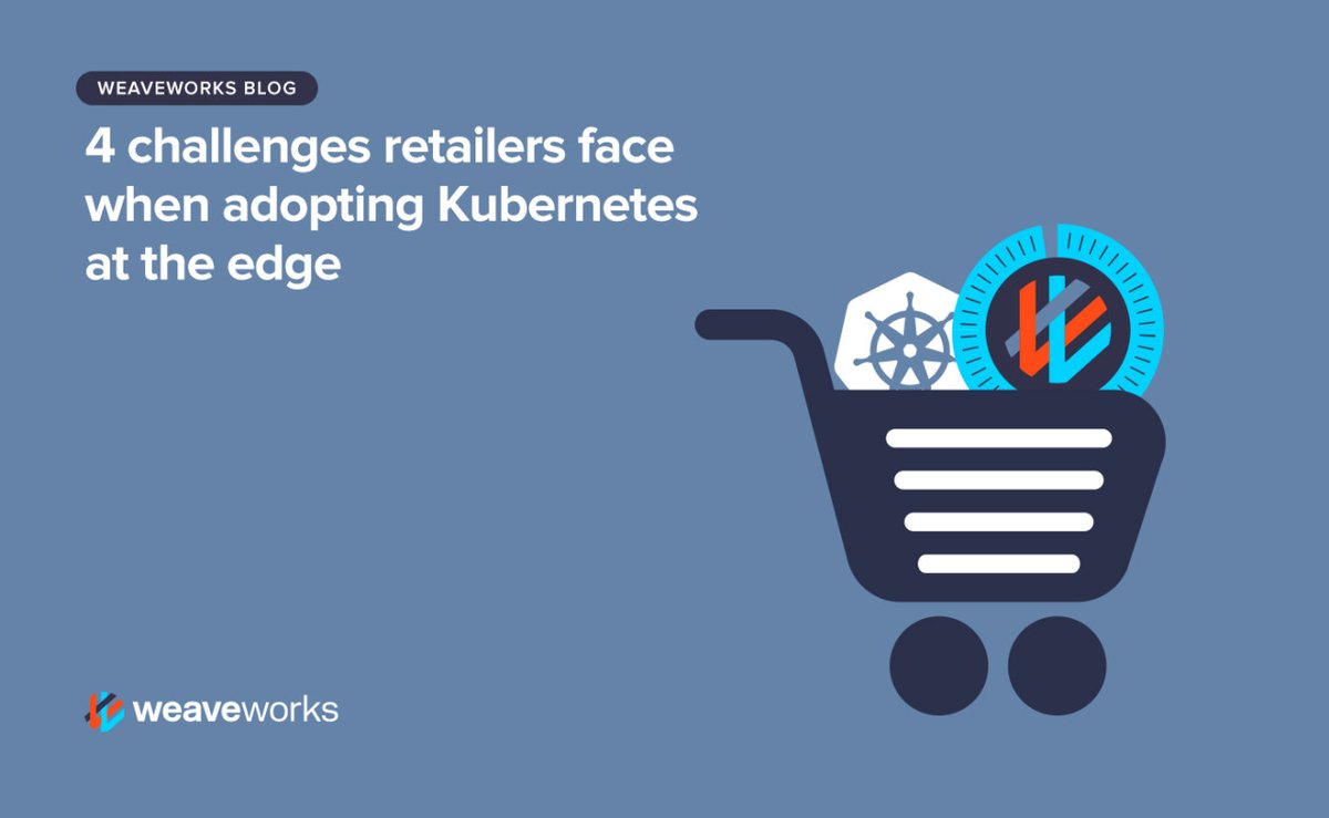 weaveworks's tweet photo. Based on our experience with organizations who have adopted GitOps, @JeffKrupinski shares the top 4 challenges retailers face with modernizing their infrastructure at the edge &amp; how Weave GitOps came to the rescue. 
Read more https://t.co/J07jEOFpeV
#GitOps #CloudNative https://t.co/cRO6Jni7UR