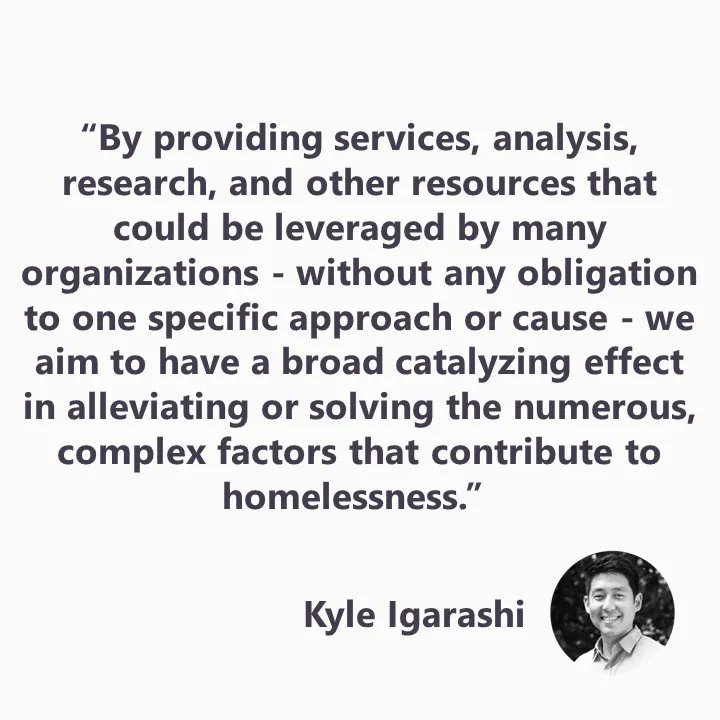 "There are many non-profit, government, and community organizations working on solving key problems that contribute to homelessness. Lunous seeks to work across and between these organizations as a catalyst, rather than becoming another parallel organization working in one area."