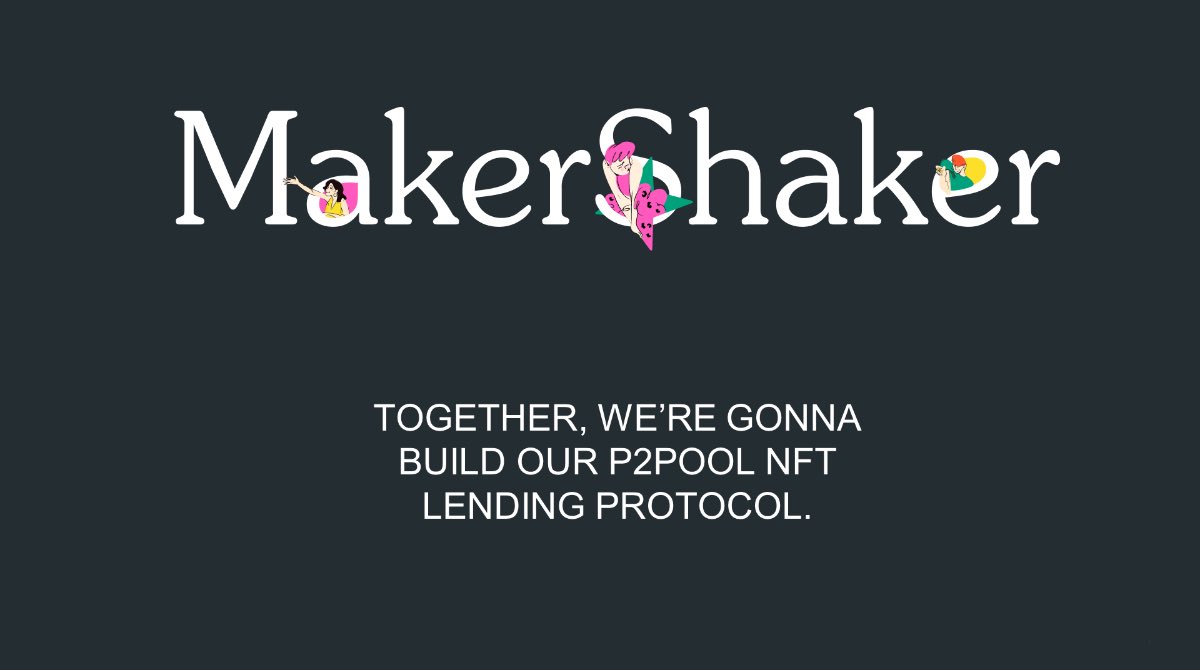 realMakerShaker's tweet photo. At MakerShaker, we’re building our P2Pool NFT lending protocol. We need your help to build this together. 

See short 🧵below👇🏼 https://t.co/yQPTTVzgji