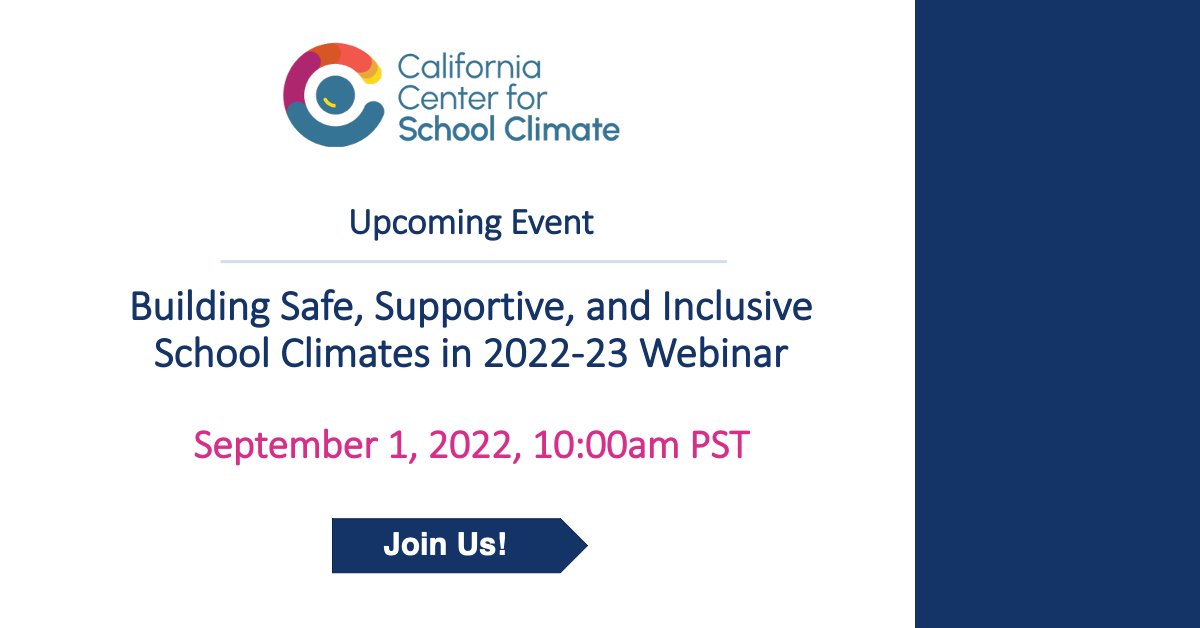 Mark your calendars for the California Center for School Climate's webinar, "Building Safe, Supportive, and Inclusive #SchoolClimates in 2022-23" 🤝 We'll hear from experts, #principals, and students on Sept. 1 at 10am PT: bit.ly/3QGI8IF #BacktoSchool <a href="/CADeptEd/">CA Department of Education</a>